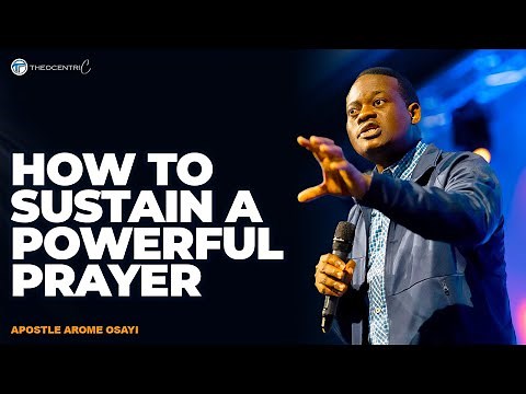 THE ART OF DEEP PRAYER SUSTAINING A POWERFUL PRAYER LIFE || APOSTLE AROME OSAYI
