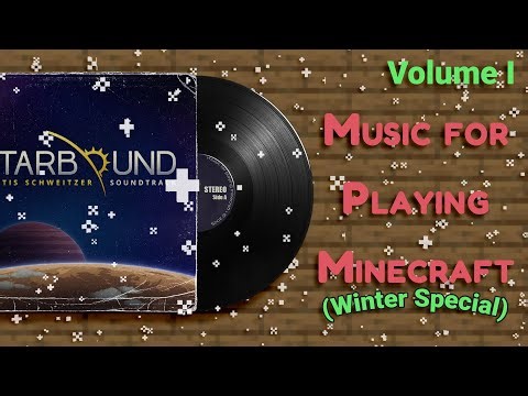 Starbound - Starbound OST | Music for Playing Minecraft - Volume I (Winter Special)