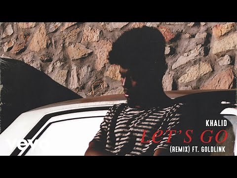 Khalid - Let's Go ft. GoldLink (Remix) (Official Audio) ft. GoldLink