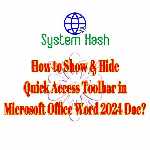How to Show and Hide Quick Access Toolbar in Microsoft Office Word 2024 Docs?