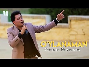 Osman Navruzov - O'ylanaman (consert version)