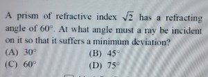 A prism of refractive index \sqrt { 2 } has a refracting angle ... | Filo