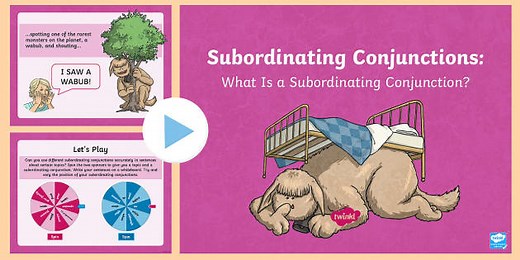 Subordinating Conjunctions KS2: What Is a Subordinating Conjunction? PowerPoint