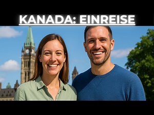 AUSWANDERN nach KANADA: Einreise, Aufenthalt & Bürokratie