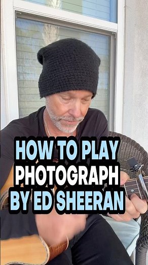 How To Play Photograph By Ed Sheeran