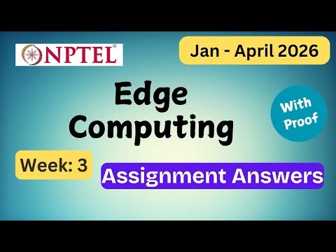 NPTEL Edge Computing Week 3 Assignment Answers With Explanation | Jan–Apr 2026