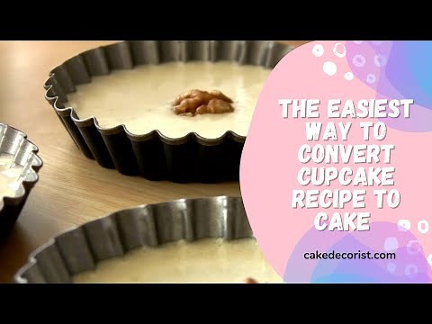 The Easiest Way To Convert Cupcake Recipe To Cake 1