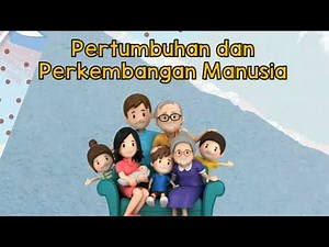 IPA kelas 6 - Pertumbuhan dan Perkembangan Manusia