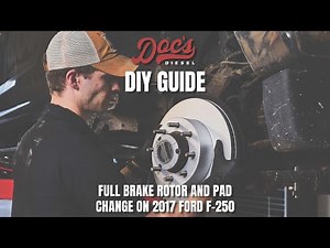 2013 - 2022 Ford F250 6.7L Powerstroke Brake Kit Install | Doc’s Diesel DIY Guide
