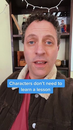 Characters don’t need to learn lessons #screenwritingtips #screenwritingadvice #screenwritersoftiktok #screenwritingcommunity #tvwritingtips #tvwriter