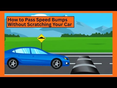 How to Pass Speed Bumps Without Scratching Your Car | Driving Tips for Beginners