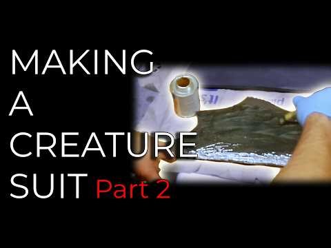 MAKING A CREATURE SUIT (Pt. 2)