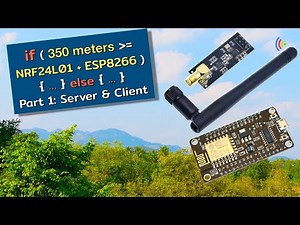if (350 meters == ESP8266 + NRF24L01) { ... } else { ... }, Server and Client