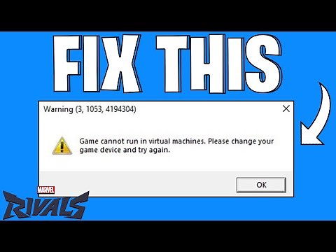 How to Easily Fix Game Cannot Run In Virtual Machines Error In Marvel Rivals