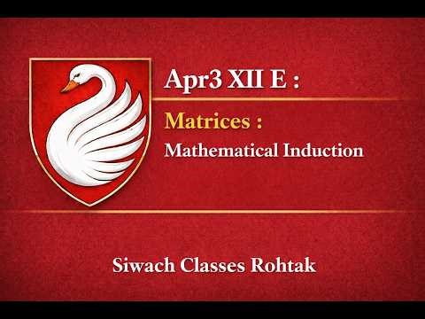 Apr3 XII E Matrices : Mathematical Induction Questions