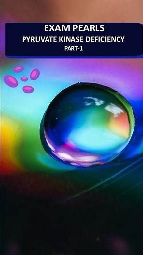 EXAM PEARLS PYRUVATE KINASE DEFICIENCY PART I