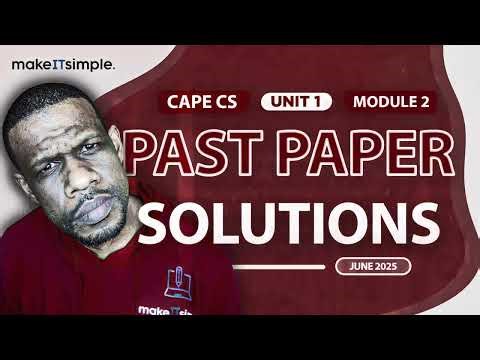 CAPE CS: June 2025 Unit 1 Module 2 Full Solution #makeitsimplett #computerscience #cape