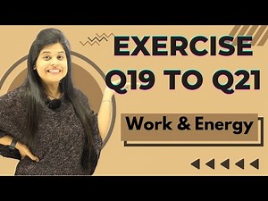 Q19 to Q21 | Back Exercise | Chapter 11 | Work And Energy | Class 9 Science