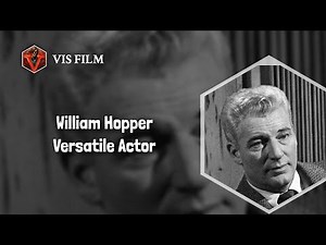 William Hopper: From Screen to Stage | Actors & Actresses Biography