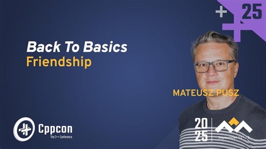 Back to Basics: Master C   Friendship - Mateusz Pusz - CppCon 2025