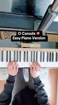 Play O CANADA With This Easy Piano Version! (with Sheet Music)