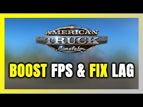 How to BOOST FPS and FIX LAG in American Truck Simulator! Optimization Guide