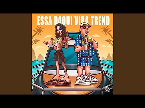 Essa Daqui Vira Trend