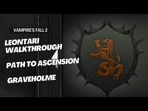 Vampire's Fall 2 | Leontari Walkthrough | Path To Ascension | All Sidequests in Graveholme
