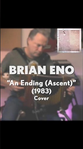 "An Ending (Ascent)" by Brian Eno: An Ambient Folk Accordion Tribute