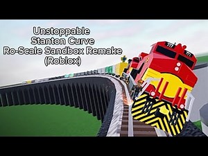 Unstoppable - Stanton Curve Ro-Scale Sandbox (Roblox Remake)
