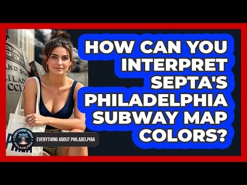How Can You Interpret SEPTA's Philadelphia Subway Map Colors? - Everything About Philadelphia