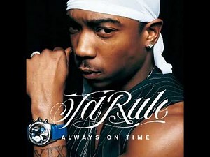 Ja Rule - Always On Time (2002)