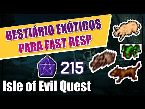 [TIBIA] BESTIARIO Exotico RAPID Resp - Isle of Evil Quest (215 pontos de CHARM)