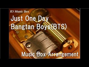 Just One Day/Bangtan Boys(BTS) [Music Box]
