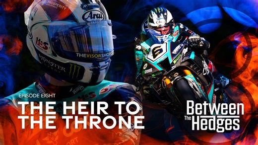 Between the Hedges: The Heir to the Throne “In our time and our life now, we are really witnessing something special.” In the final Episode of Season 2, the riders reveal their dreams and ambitions as we ask “what is their end goal” at the Isle of Man TT? What would the world’s greatest road racers be happy to walk away with? We revisit the King of the Mountain theory, the elusive all-time wins record that has been standing for almost a quarter of a century, and we reflect on one of the greatest