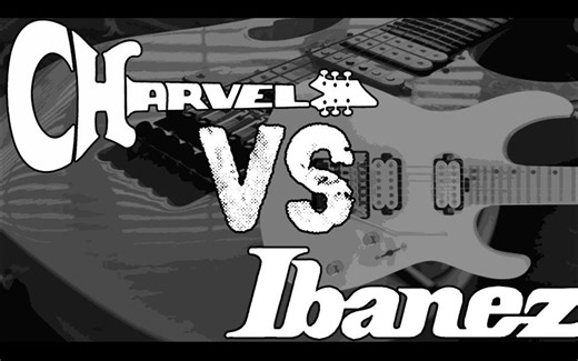 【对比】Charvel DK24 VS Ibanez Jem 7V