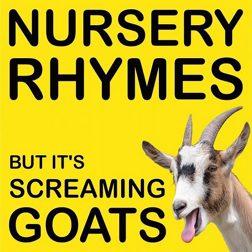 Sing a Song of Sixpence but it's Screaming Goats