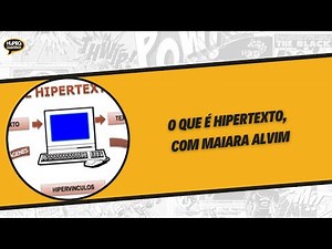 O que é hipertexto, com Maiara Alvim