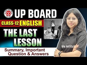 Class 12th English Chapter 1 | The Last Lesson | Full Explanation and Imp Question Answer | Up Board