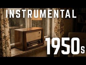 1950s Instrumental Music | Sounds That Brighten Your all Day | Timeless Memories