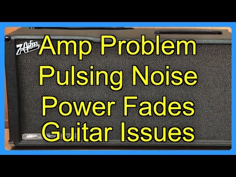 Amp Problem Pulsing Noise Power Fades Guitar Issues