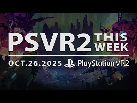 PSVR2 THIS WEEK | October 26, 2025 | Sweet Surrender, New Updates and DLC, November Preview & More