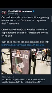 3.2K views · 17 comments | Our residents who want a real ID are growing more upset at our DMV here as they voice their frustrations On Monday the NJDMV website showed "0 appointments available" for Real ID services on its site "Not once have I seen an open appointment. #NewJersey #Jersey #NJ #JerseyShore #WakeUpNJ | Wake Up NJ | Facebook