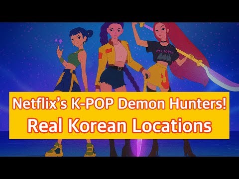 K-POP Demon Hunters: Real Korean Locations You Must Visit!