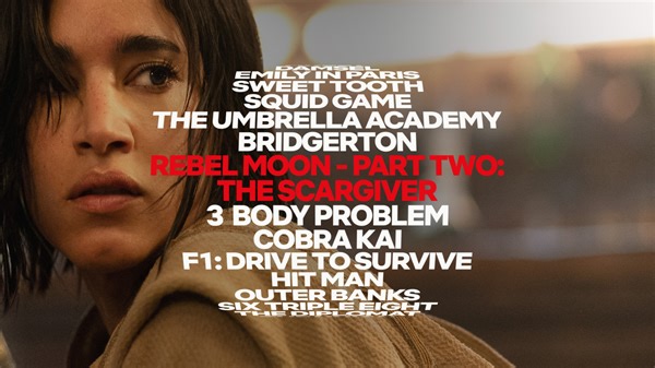 What’s next on Netflix? Squid Game Season 2 Bridgerton Rebel Moon - Part 2: The Scargiver The Umbrella Academy’s Final Season 3 Body Problem Avatar: The Last Airbender Beverly Hills Cop: Axel F Cobra Kai Damsel Emily in Paris Formula 1: Drive to Survive Hit Man Love is Blind Outer Banks Sweet Tooth The Diplomat Tune in tomorrow for more on these – plus all-new series and films coming to Netflix in 2024! | Netflix