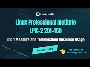 LPIC-2 (201-450) Exam Full Course - Lesson 200.1 Measure and Troubleshoot Resource Usage