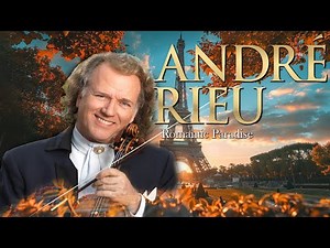 André Rieu – Romantic Paradise 🎻 The Most Beautiful Violin Melodies 2025 Full Album Concert