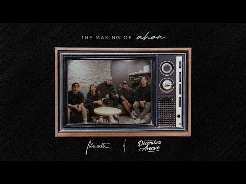 The Making of AHON by December Avenue & Morissette