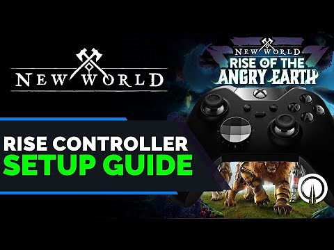 New World Controller Guide | Rise of the Angry Earth 2024