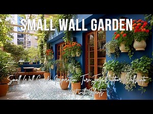 Small Wall Garden Inspiration | Turn Tiny Outdoor Walls into Living Art with Plants